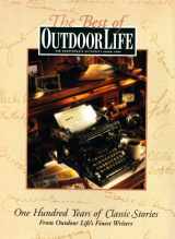 9780865730762-0865730768-The Best of Outdoor Life: One Hundred Years of Classic Stories from Outdoor Life's Finest Writers