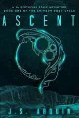 9781951968007-195196800X-Ascent: A YA Dystopian Space Adventure (Book One of The Crimson Dust Cycle)