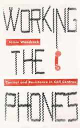 9780745399089-0745399088-Working the Phones: Control and Resistance in Call Centers (Wildcat)