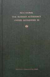 9780875690674-087569067X-The Russian Autocracy under Alexander III (The Russian series)