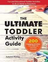 9781952016059-1952016053-The Ultimate Toddler Activity Guide: Fun & Educational Toddler Activities to do at Home or Preschool (Early Learning)