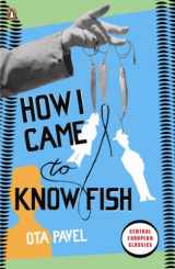9780141192833-0141192836-How I Came to Know Fish (Penguin Modern Classics)