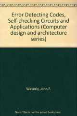 9780444002594-0444002596-Error detecting codes, self-checking circuits and applications (Computer design and architecture series)