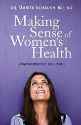 9780986724725-0986724726-Making Sense of Women's Health: A Naturopathic Solution