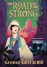 9781934431160-1934431168-The Road of the Strong: A Romance of Colonial Cambodia