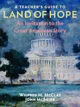9781641771405-1641771402-A Teacher's Guide to Land of Hope: An Invitation to the Great American Story