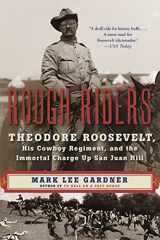 9780062312099-006231209X-Rough Riders: Theodore Roosevelt, His Cowboy Regiment, and the Immortal Charge Up San Juan Hill