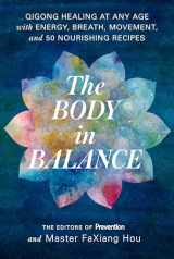 9781635651737-1635651735-The Body in Balance: Qigong Healing at Any Age with Energy, Breath, Movement, and 50 Nourishing Recipes