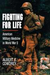9780684863795-0684863790-Fighting for Life: American Military Medicine in World War II