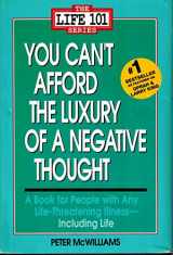9780931580246-0931580242-You Can't Afford the Luxury of a Negative Thought (The Life 101 Series)