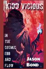 9781777821401-1777821401-Kidd Vicious in The Cosmic Ebb & Flow