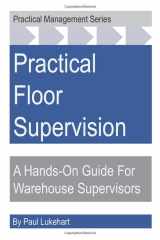 9781089421771-108942177X-Practical Floor Supervision: A Hands-On Guide For Warehouse Supervisors