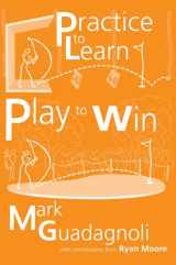 9781905823666-1905823665-Practice to Learn, Play to Win: The Answer to Your Best Golf
