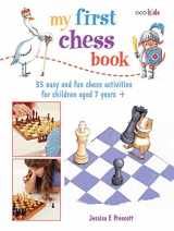 9781782491576-1782491570-My First Chess Book: 35 easy and fun chess-based activities for children aged 7 years +