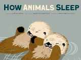 9781636550978-1636550975-How Animals Sleep