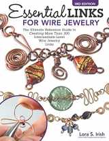 9781497103290-1497103290-Essential Links for Wire Jewelry, 3rd Edition: The Ultimate Reference Guide to Creating More Than 300 Intermediate-Level Wire Jewelry Links (Fox Chapel Publishing) 14 Projects and Step-by-Step