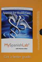 9780205977796-0205977790-MyLab Spanish with Pearson eText -- Access Card -- for Spanish for Healthcare (multi-semester access) (2nd Edition)
