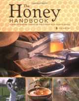 9781845433024-1845433025-The Honey Handbook: A Guide to Creating, Harvesting and Cooking with Natural Honeys
