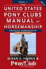 9781118133507-1118133501-The United States Pony Clubs Manual of Horsemanship: Book 3: Advanced Horsemanship HB - A Levels (United States Pony Club Manual of Horsemanship, 3)