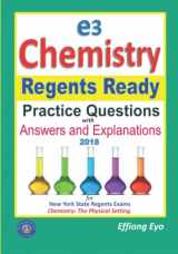 9781981663637-1981663630-E3 Chemistry: Regents Ready Practice 2018: with Answers and Explanations: For New York State Chemistry Regents Exam - The Physical Setting
