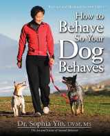 9780793806447-0793806445-How to Behave So Your Dog Behaves