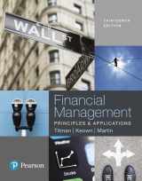 9780134417219-0134417216-Financial Management: Principles and Applications