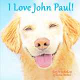 9781517046194-151704619X-I Love John Paul!: Personalized Book of Positive Affirmations for Kids (Personalized Children's Books)