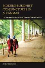 9780824833824-0824833821-Modern Buddhist Conjunctures in Myanmar: Cultural Narratives, Colonial Legacies, and Civil Society
