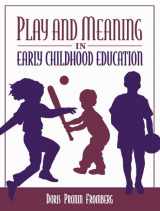 9780205296507-0205296505-Play and Meaning in Early Childhood Education