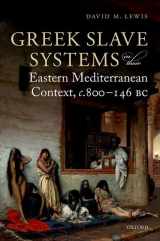 9780198769941-0198769946-Greek Slave Systems in their Eastern Mediterranean Context, c.800-146 BC