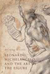 9780300208207-0300208200-Leonardo, Michelangelo, and the Art of the Figure
