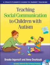 9781606234419-1606234412-Teaching Social Communication to Children with Autism: A Practitioner's Guide to Parent Training