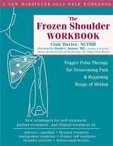 9781572244474-157224447X-The Frozen Shoulder Workbook: Trigger Point Therapy for Overcoming Pain and Regaining Range of Motion (A New Harbinger Self-Help Workbook)