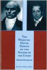 9780865972728-0865972729-The Webster-Hayne Debate on the Nature of the Union: Selected Documents