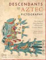 9781477321676-1477321675-Descendants of Aztec Pictography: The Cultural Encyclopedias of Sixteenth-Century Mexico