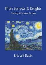 9781105403064-1105403068-More Sorrows & Delights: Fantasy & Science Fiction