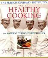 9781579544683-1579544681-The French Culinary Institute's Salute to Healthy Cooking