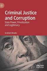 9783030160371-3030160378-Criminal Justice and Corruption: State Power, Privatization and Legitimacy