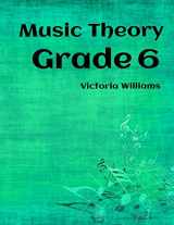 9781530907298-1530907292-Grade Six Music Theory: for ABRSM Candidates
