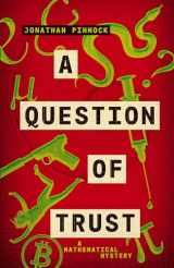 9781788421522-1788421523-A Question of Trust (A Mathematical Mystery)