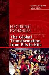 9780123742520-0123742528-Electronic Exchanges: The Global Transformation from Pits to Bits (Elsevier and Iit Stuart Center for Financial Markets Press)