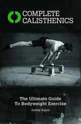 9781905367542-1905367546-Complete Calisthenics: The Ultimate Guide to Bodyweight Exercise