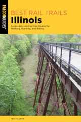9781493069477-1493069470-Best Rail Trails Illinois: Accessible and Car-free Routes for Walking, Running, and Biking