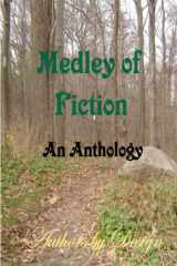 9780982202906-0982202903-Medley Of Fiction: An Anthology