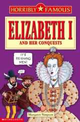 9780439955751-0439955750-Elizabeth I and Her Conquests (Horribly Famous)