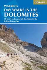 9781786311214-1786311216-Day Walks in the Dolomites: 50 short walks and all-day hikes in the Italian Dolomites (Cicerone Guides)