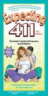 9781889392486-1889392480-Expecting 411: The Insider's Guide to Pregnancy and Childbirth