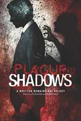 9780998519623-0998519626-A Plague of Shadows: A Written Remains Anthology (The Written Remains Anthologies)