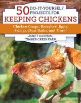 9781510731752-151073175X-50 Do-It-Yourself Projects for Keeping Chickens: Chicken Coops, Brooders, Runs, Swings, Dust Baths, and More!