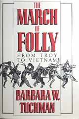 9780394527772-0394527771-The March of Folly: From Troy to Vietnam